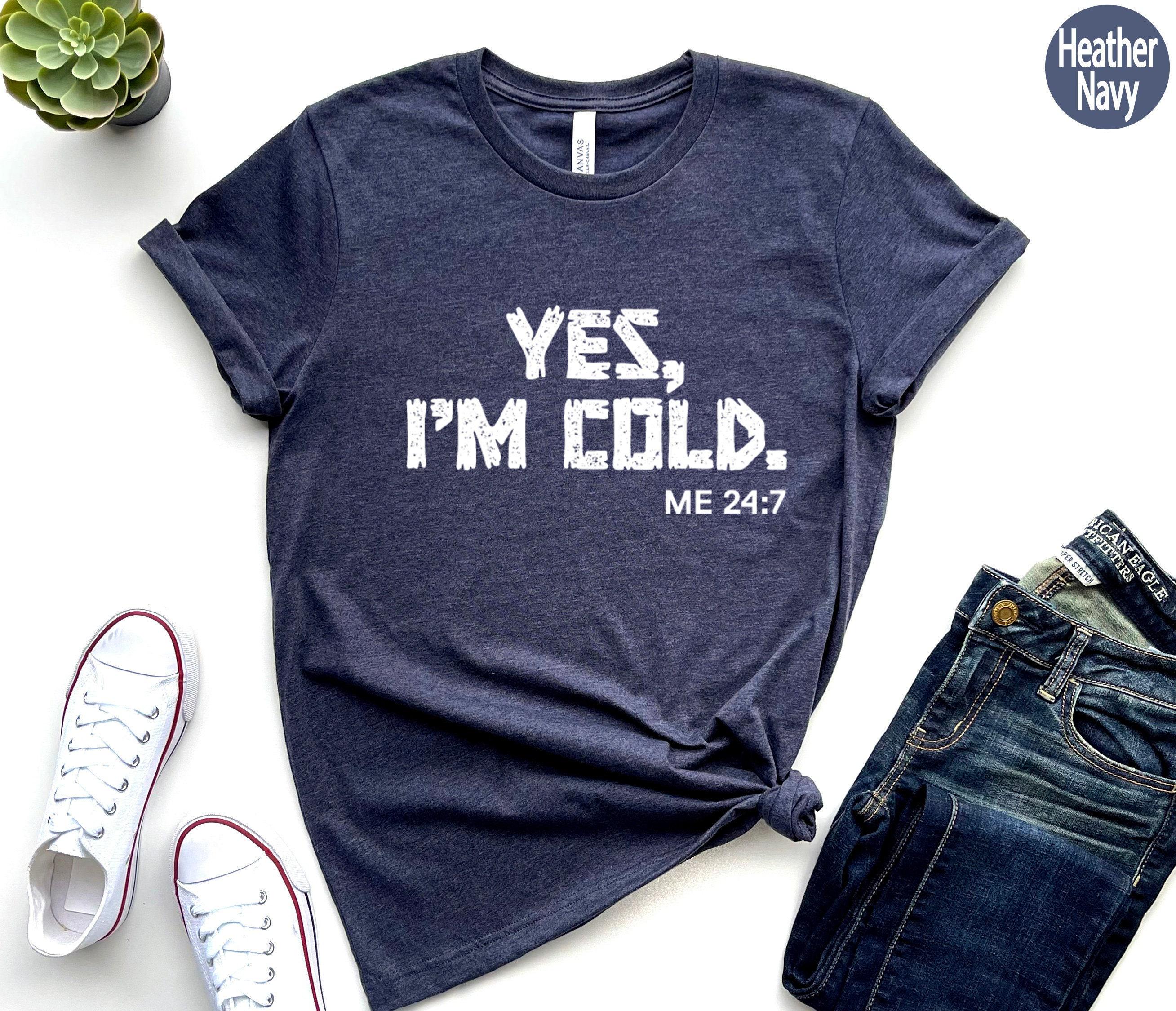 Yes I'm Cold Sweatshirt, Funny Winter Shirt, Valentines Day Gifts For Her, Sarcastic Shirt, Yes Im Cold Hoodie, Gifts Fo