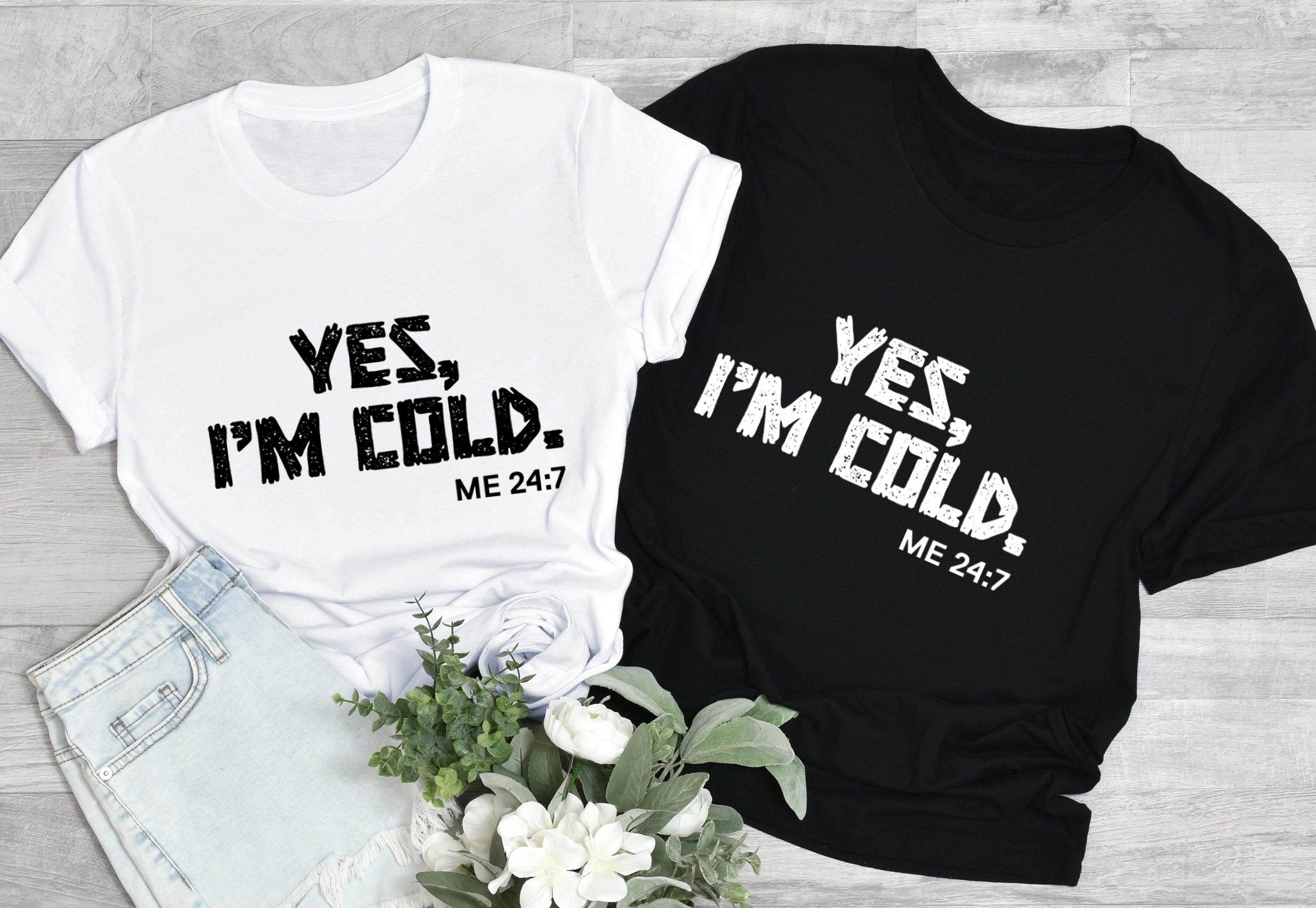 Yes I'm Cold Sweatshirt, Funny Winter Shirt, Valentines Day Gifts For Her, Sarcastic Shirt, Yes Im Cold Hoodie, Gifts Fo