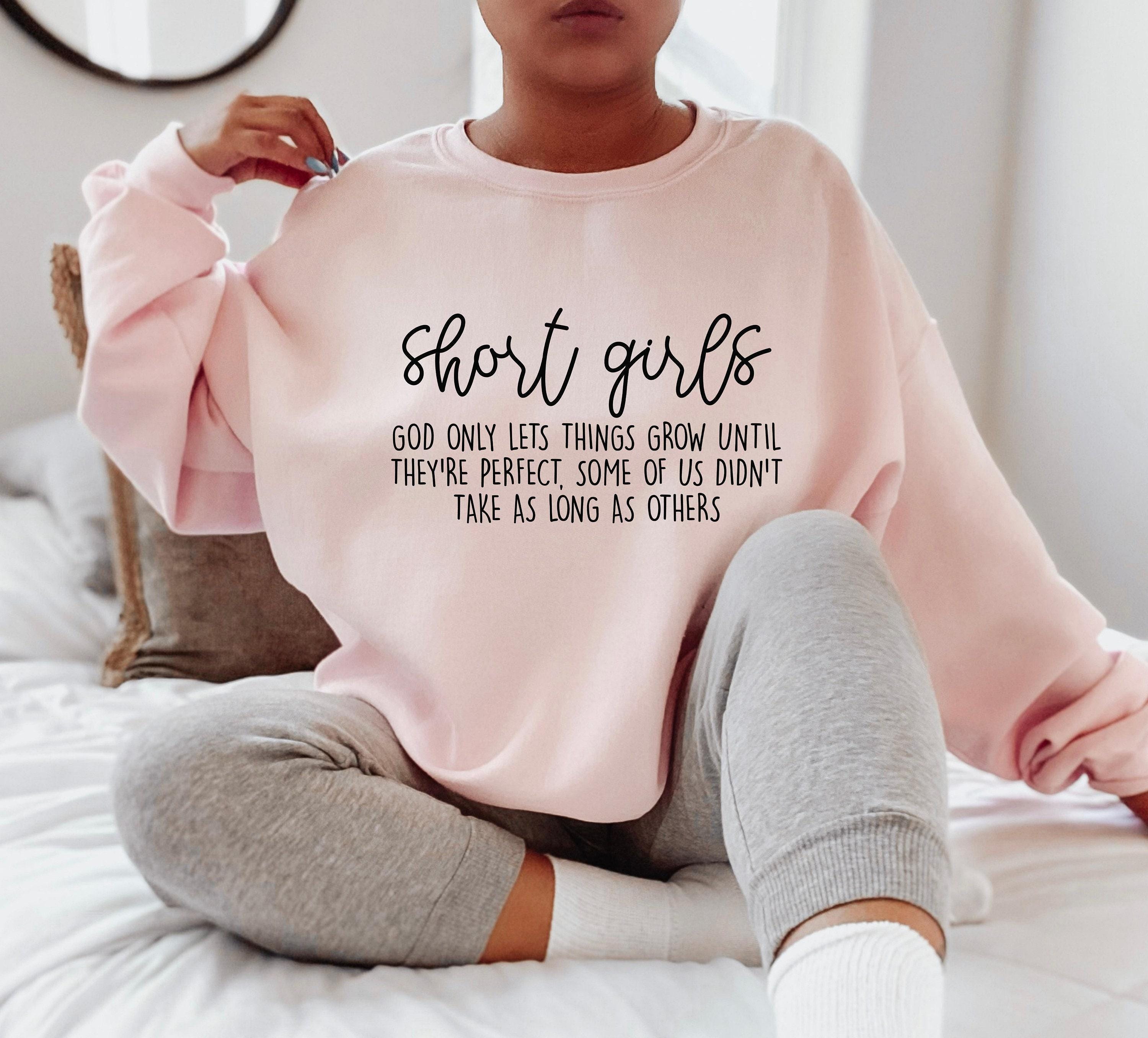 Short Girls Sweatshirt | Cool Gift For Girlfriend, Teen Girl Gift, Sarcastic Gift, Gift For Sister, Teenage Girl Shirt, Trendy Girl Shirt