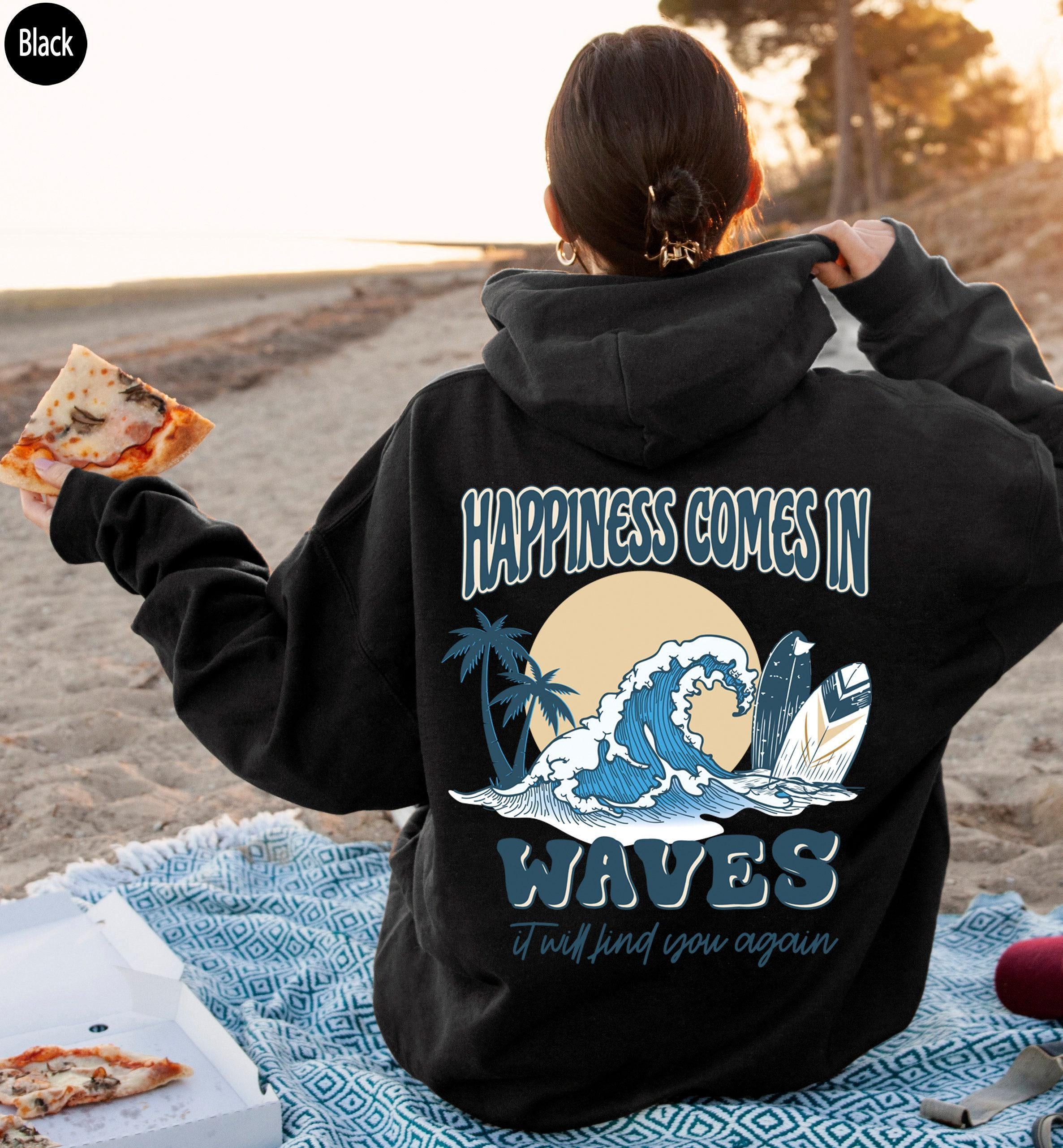 Happiness Comes In Waves Hoodie, Women's Aesthetic Sweatshirt,  Hoodie, Retro Summer Tshirt, Coconut Girl Shirt, Best Fr
