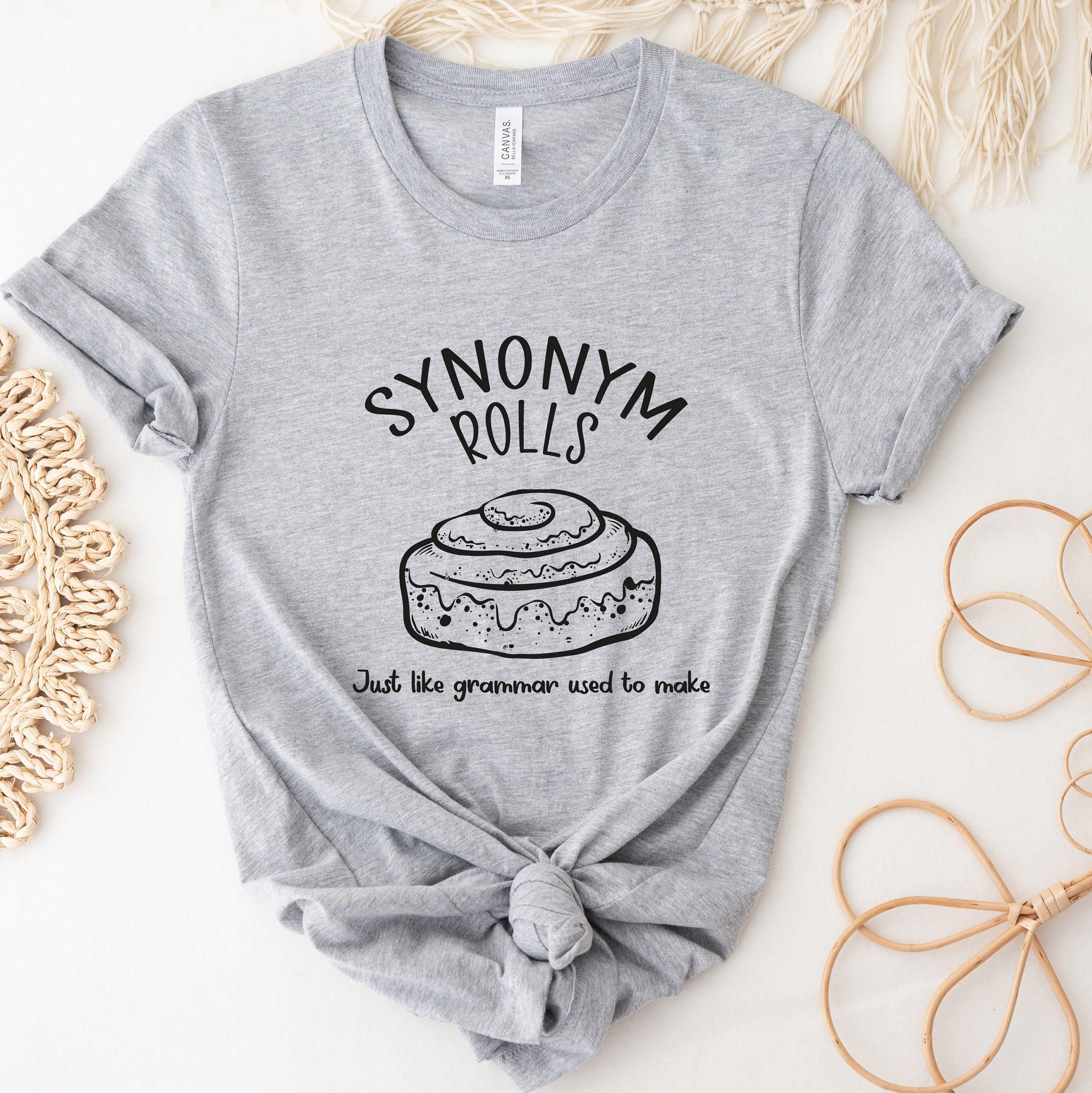Synonym Rolls Shirt, Just Like Grammar Used To Make Shirt, Funny Grammar Shirt, Sarcastic Shirt, Funny Gifts For Teachers