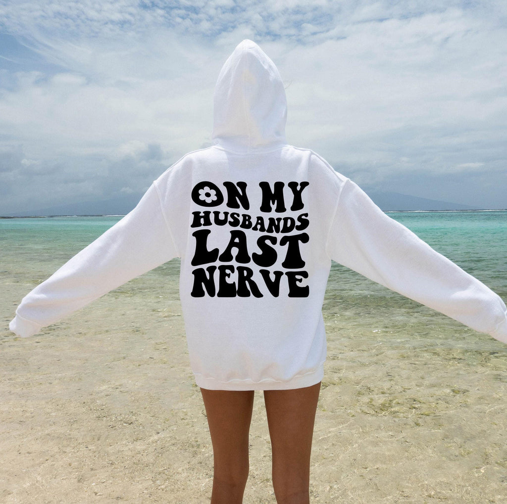 On My Husbands Last Nerve Shirt, Funny Wifey Sweatshirt, Funny Mom Shirt, Wife Birthday Gifts, Mom's Birthday Gift, Anniversary Gifts