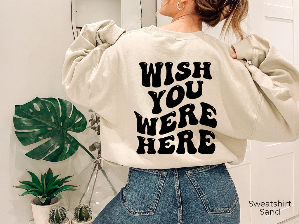 Wish You Were Here Hoodie, Women's Aesthetic Sweatshirt, Trendy Hoodie For Teens, Oversized Hoodie, Cute Shirt Gifts For Girlfriend
