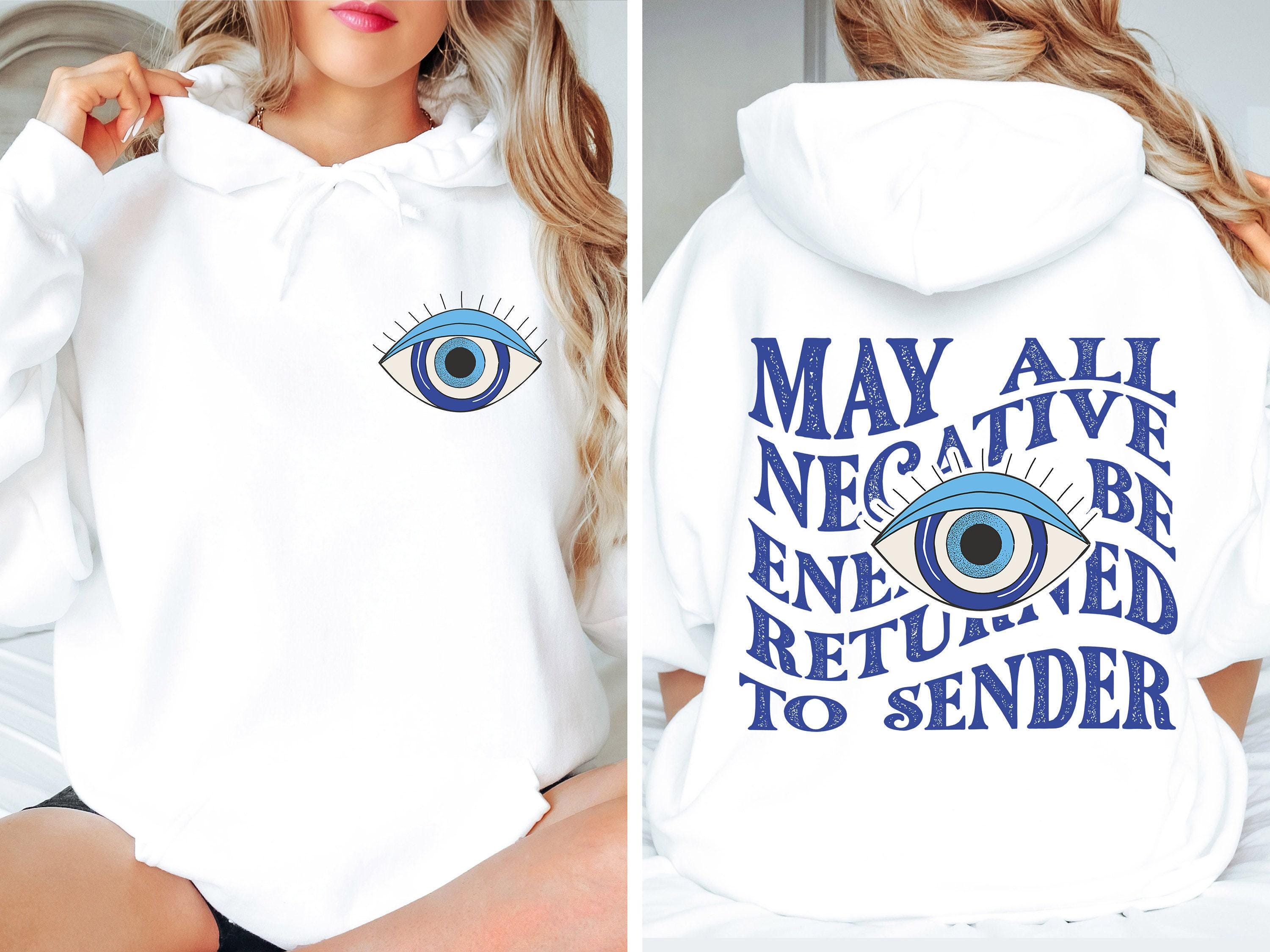Evil Eye Hoodie | May All Negative Energy Be Returned To Sender Shirt, Gifts For Sister, Best Friend Gift, Protection Spell Tee, Turkish