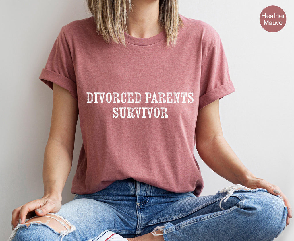 Divorced Parents Survivor Shirt, Child Of Divorce Shirt, Women's Funny Sweatshirt, Sarcastic Shirt, Funny Shirt For Girls, BFF Gifts