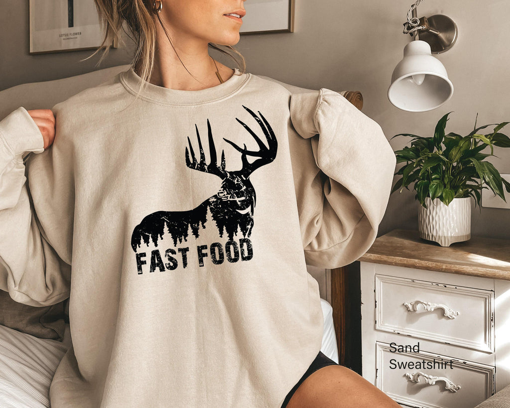Funny Hunting Shirt, Women's Hunter Sweatshirt, Fast Food Tshirt, Deer Hunting Shirt, Offensive Shirt, Deer Shirt, Best Friend Gifts