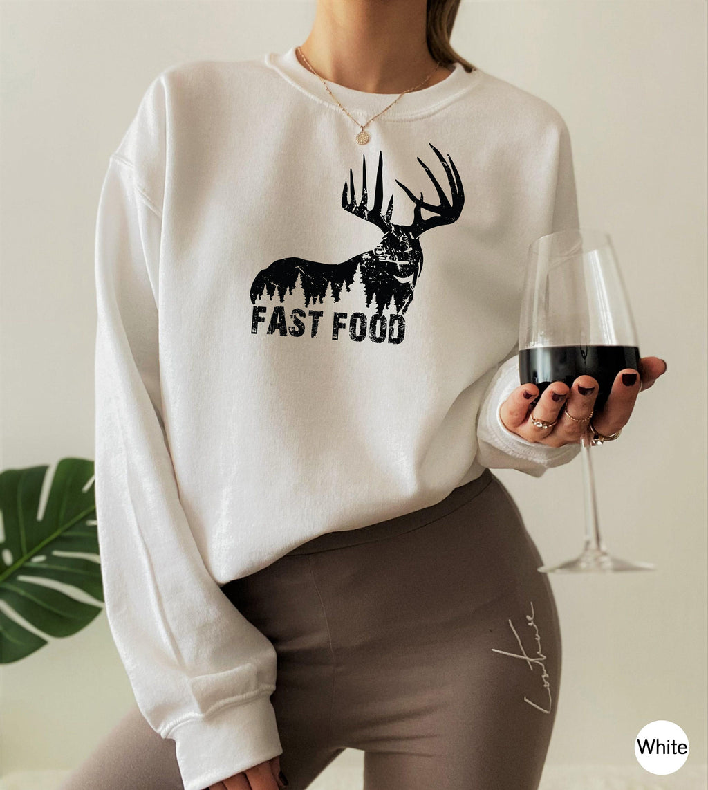 Funny Hunting Shirt, Women's Hunter Sweatshirt, Fast Food Tshirt, Deer Hunting Shirt, Offensive Shirt, Deer Shirt, Best Friend Gifts