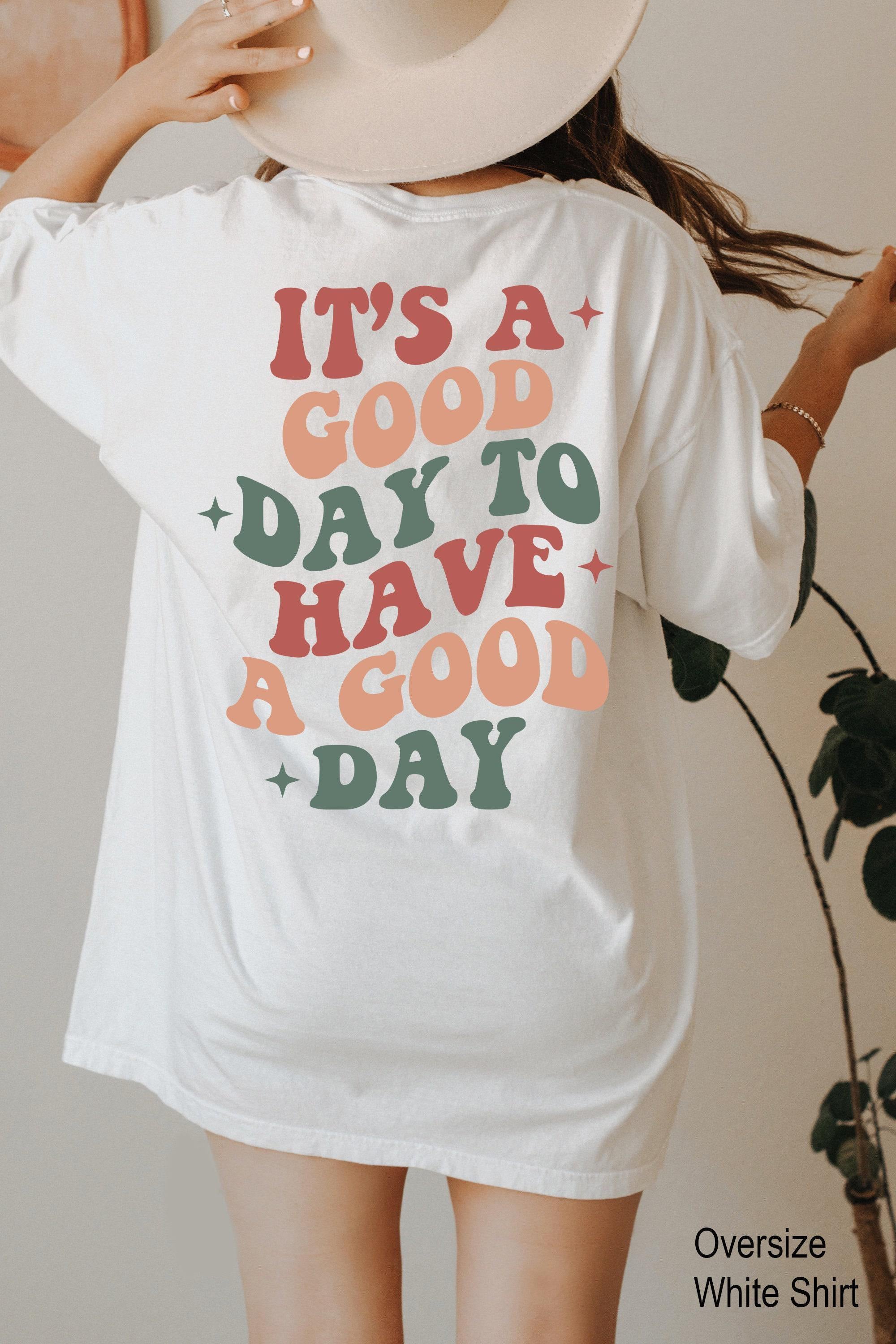 It's A Good Day To Have A Good Day Hoodie, Women's Aesthetic Sweatshirt, Trendy Hoodie For Best Friends, Positive Quotes Shirt