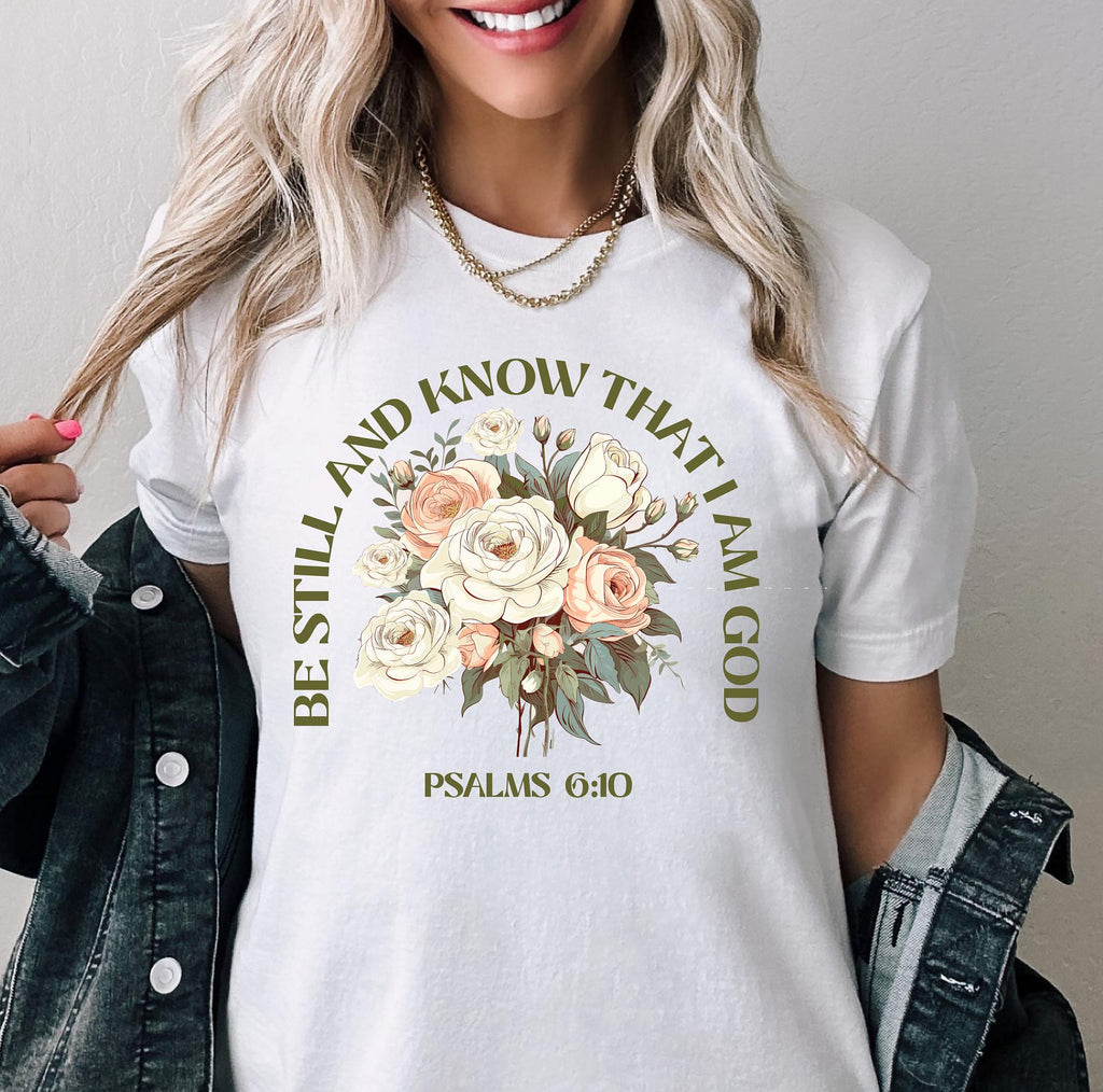 Be Still And Know That I Am God Sweatshirt For Women, Aesthetic Psalms 6:30 T-Shirt, Religious Apparel Hoodie, Christian Women Gift,  E8075