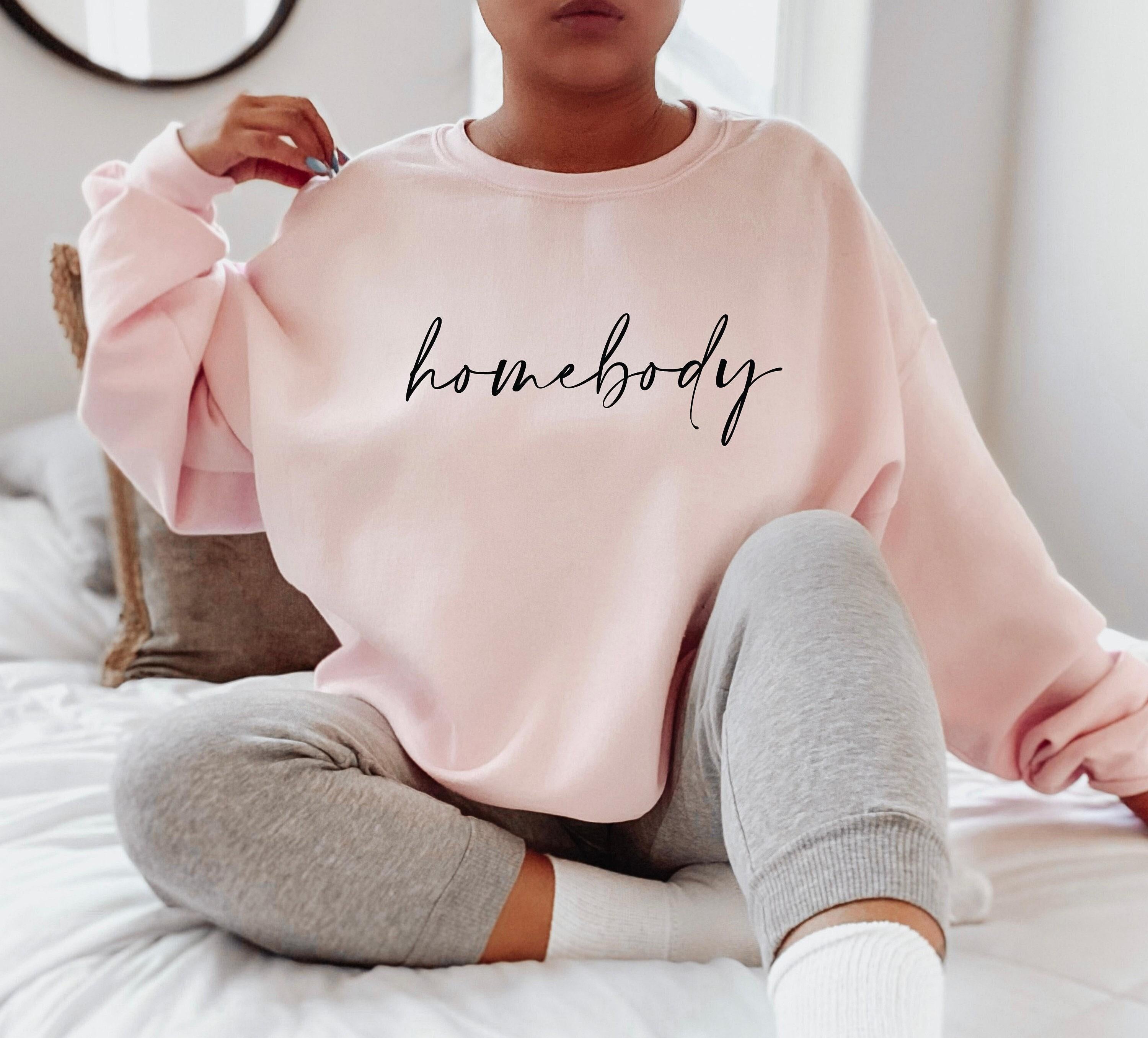 Homebody Sweatshirt, Women's Homebody Hoodie, Trendy Introvert Shirt, Indoorsy Tshirts, Stay At Home Shirt, Minimalist G