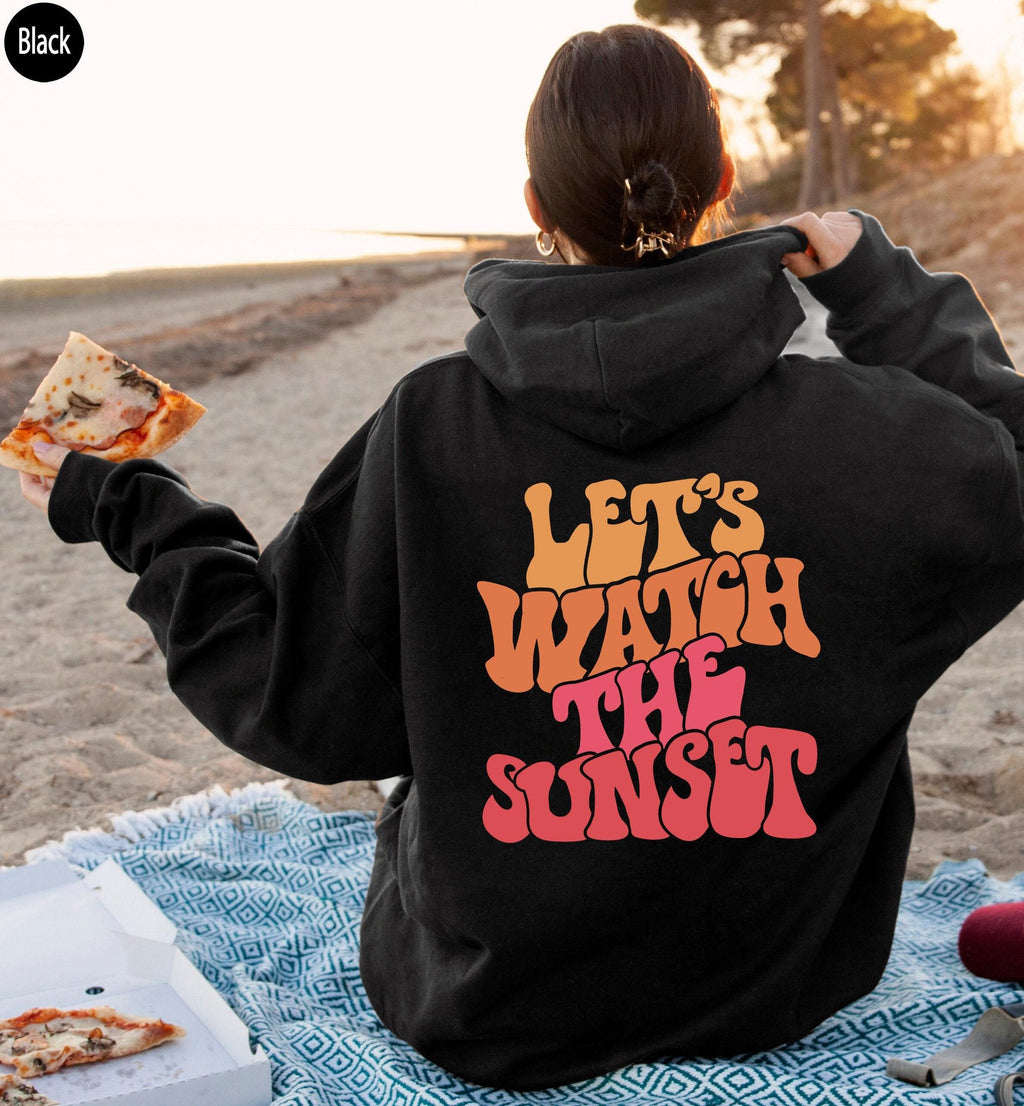 Let's Watch The Sunset Hoodie, Women's Aesthetic Shirt, Oversized Hoodie, Trendy Tumblr Hoodie For Teens, Cute Positive Shirt