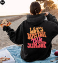 Let's Watch The Sunset Hoodie, Women's Aesthetic Shirt, Oversized Hoodie, Trendy Tumblr Hoodie For Teens, Cute Positive Shirt